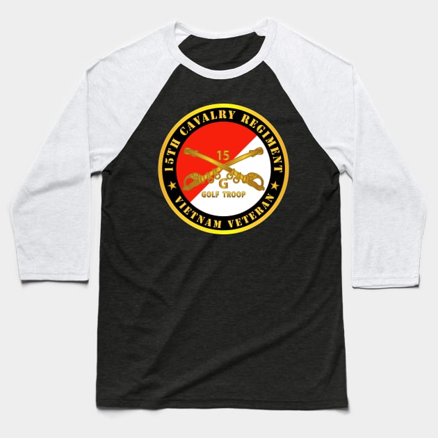 G Troop, 15th Cavalry Regiment -  Vietnam Veteran w Cav Branch Baseball T-Shirt by twix123844